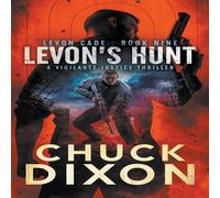 Chuck Dixon Levon's Hunt: A Vigilante Justice Thriller Paperback Book Chuck Dixon Multicolor