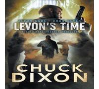 Chuck Dixon Levon's Time: A Vigilante Justice Thriller Paperback Book Chuck Dixon Multicolor