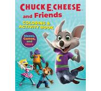 Chuck E. Cheese & Friends Coloring & Activity Book: Mazes, Games, and Coloring Activities for Ages 4 - 8