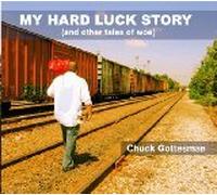Chuck Gottesman - My Hard Luck Story