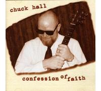 Chuck Hall - Confession of Faith