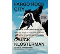Chuck Klosterma Fargo Rock City: A Heavy Metal Odyssey I (Paperback) (US IMPORT)
