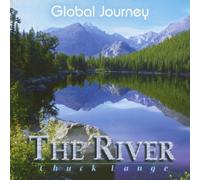 Chuck Lange - Global Journey - the River