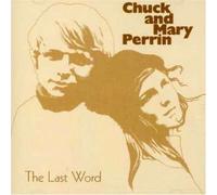 Chuck & Mary Perrin - The Last Word