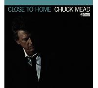 Chuck Mead - Close To Home