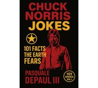 CHUCK NORRIS: 101 FACTS THE EARTH FEARS (101 Series, Vol II)
