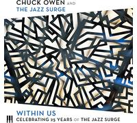 Chuck Owen & The Jazz Surge - Within Us: Celebrating 25 Years Of The Jazz Surge
