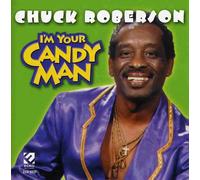 Chuck Roberson - I'm Your Candy Man