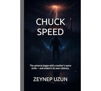 CHUCK SPEED: The universe began with a mother’s warm smile - and ended in its own coldness.