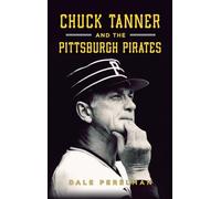 Chuck Tanner and the Pittsburgh Pirates