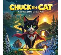 Chuck the Cat: Guardian of the Eternal Path