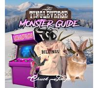 Chuck Tingle The Tingleverse: Monster Guide Paperback Book Chuck Tingle Multicolor