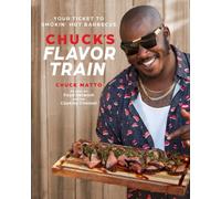 Chuck's Flavor Train : Your Ticket to Smokin' Hot Barbecue