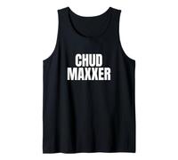 ChudMaxxer Funny Unhinged Gen Z Meme Slang Sarcastic Raunchy Tank Top