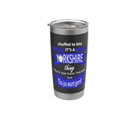 Chuffed to Bits Its A Yorkshire Thing Tyke Slang Stainless Steel Insulated Tumbler