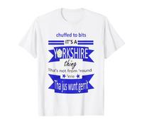 Chuffed to Bits Its A Yorkshire Thing Tyke Slang Value Graphic T-Shirt