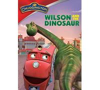 Chuggington: Wilson And The Dinosaur by Chuggington Characters