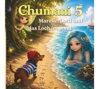 Chumani 5: Marelie, Lotti und das Loch im Sand