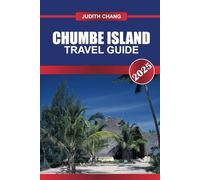 CHUMBE ISLAND Travel Guide 2025: Experience Eco-Friendly Retreats, Vibrant Coral Reefs, and Pristine Beaches in a Marine Protected Area.
