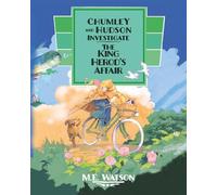 Chumley and Hudson Investigate. The King Herod's Affair. (Dyslexia-friendly edition)