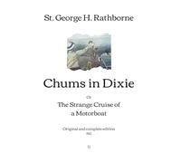 Chums in Dixie: or, The Strange Cruise of a Motorboat | Original and complete edition (1912)