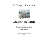 Chums in Dixie: or, The Strange Cruise of a Motorboat | Original and complete edition (1912)