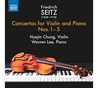 Chung/Lee - Friedrich Seitz: Concertos for Violin and Piano Nos. 1-5