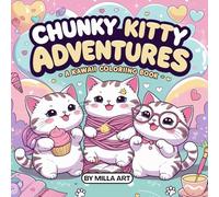 Chunky Kitty Adventures - A Kawaii Coloring Book for Kids Ages and adults | Cute Chubby Cats, Fun Activities & Relaxing Coloring Pages for Girls and Boys