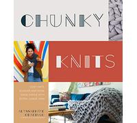 Chunky Knits: Cozy Hats, Scarves and More Made Simple with Extra-Large Yarn