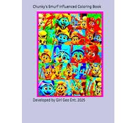 Chunky’s Smurf Influenced Coloring Book: Developed by Girl Geo Ent. 2025