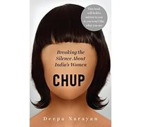 CHUP: Breaking the Silence About India’s Women