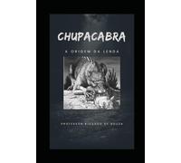 Chupacabra: A Origem da Lenda