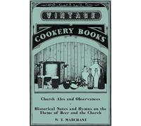 Church Ales and Observances - Historical Notes and Hymns on the Theme of Beer and the Church