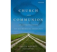 Church and Communion: An Introduction to Ecumenical Theology, Second Edition