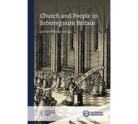 Church and People in Interregnum Britain (New Historical Perspectives)