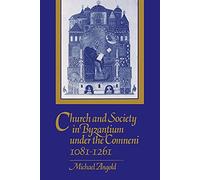 Church and Society in Byzantium under the Comneni, 1081-1261