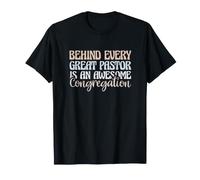 Church Behind Every Great Pastor is an Awesome Congregation T-Shirt