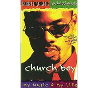 Church Boy: My Music and My Life (An Autobiography of Gospel Music Artist Kirk Franklin)