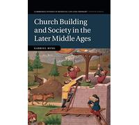 Church Building and Society in the Later Middle Ages – Cambridge University Press