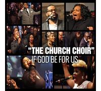 CHURCH CHOIR - If God Be For Us