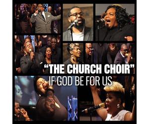 CHURCH CHOIR - If God Be For Us