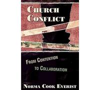 Church Conflict: From Contention to Collaboration: xii