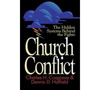 Church Conflict: The Hidden Systems Behind the Fights (Effective Church)