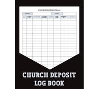 Church Deposit Log Book: Track Church Deposits, Offerings, Tithes, Donations, Payment Methods, and Financial Records