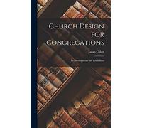 Church Design for Congregations: Its Developments and Possibilities