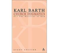 Church Dogmatics: II. 1 The Doctrine of God