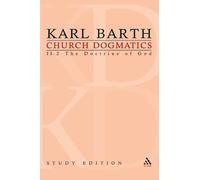 Church Dogmatics Study Edition 11: II.2 The Doctrine of God: The Doctrine of God II.2 § 34-35