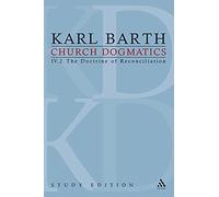 Church Dogmatics Study Edition 26: IV.2 The Doctrine of Reconciliation: The Doctrine of Reconciliation IV.2 § 67-68