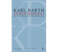 Church Dogmatics Study Edition 29: IV.3.2 The Doctrine of Reconciliation: The Doctrine of Reconciliation IV.3.2 § 72-73: Volume IV 3.2