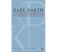 Church Dogmatics Study Edition 30: IV.4 The Doctrine of Reconciliation